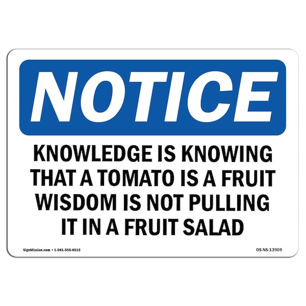 Safety Sign, OSHA Notice, 12" Height, Knowledge Is Knowing That A Tomato Is A Sign, Landscape